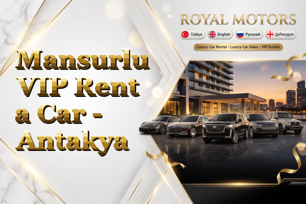 Mansurlu VIP Rent a Car - Antakya
