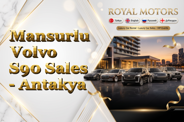 Mansurlu Volvo S90 Sales - Antakya