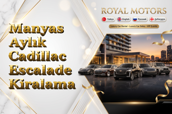 Manyas Aylık Cadillac Escalade Kiralama