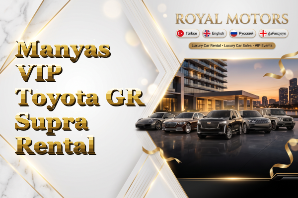 Manyas VIP Toyota GR Supra Rental