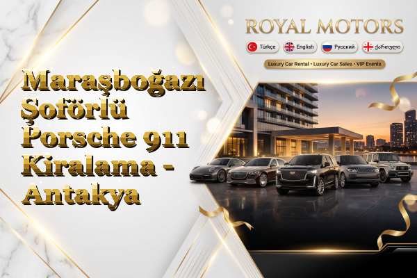 Maraşboğazı Şoförlü Porsche 911 Kiralama - Antakya