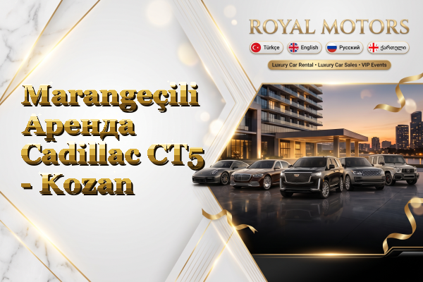 Marangeçili Аренда Cadillac CT5 - Kozan