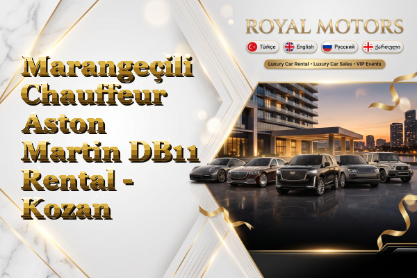 Marangeçili Chauffeur Aston Martin DB11 Rental - Kozan