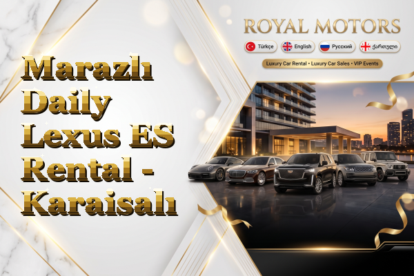 Marazlı Daily Lexus ES Rental - Karaisalı