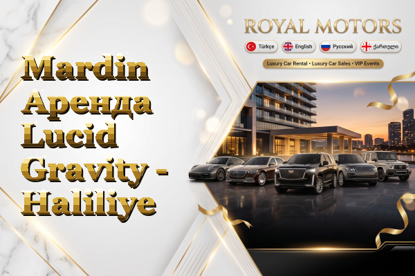 Mardin Аренда Lucid Gravity - Haliliye