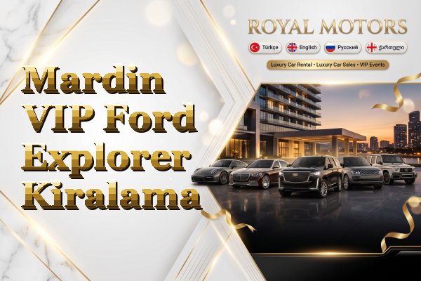 Mardin VIP Ford Explorer Kiralama