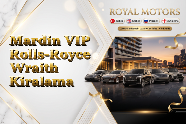 Mardin VIP Rolls-Royce Wraith Kiralama