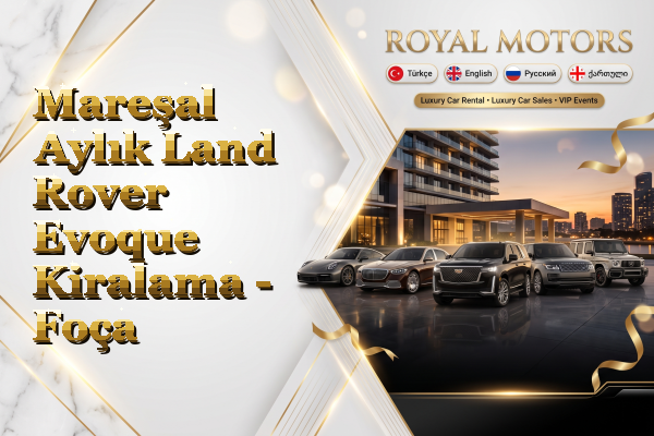 Mareşal Aylık Land Rover Evoque Kiralama - Foça