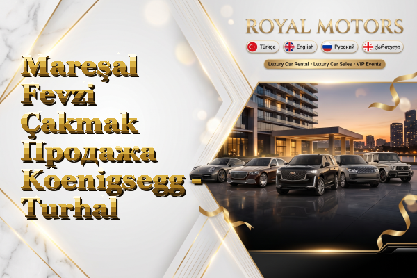 Mareşal Fevzi Çakmak Продажа Koenigsegg - Turhal