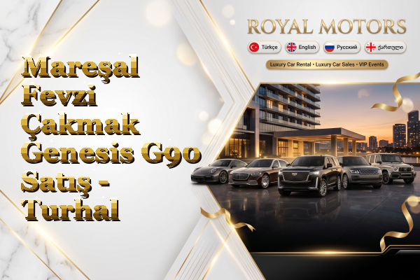 Mareşal Fevzi Çakmak Genesis G90 Satış - Turhal