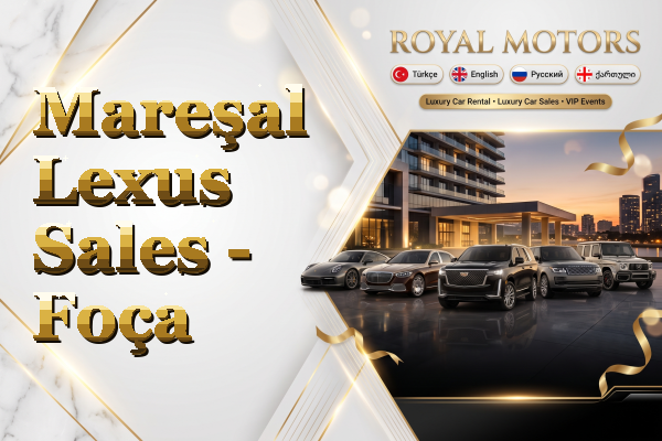 Mareşal Lexus Sales - Foça