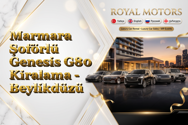 Marmara Şoförlü Genesis G80 Kiralama - Beylikdüzü