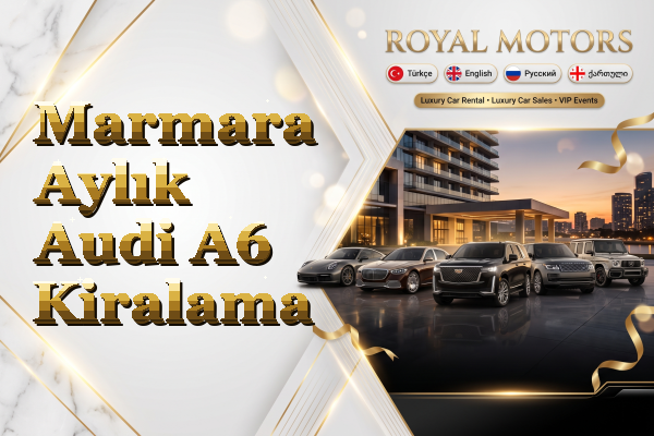 Marmara Aylık Audi A6 Kiralama