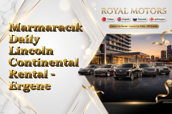Marmaracık Daily Lincoln Continental Rental - Ergene