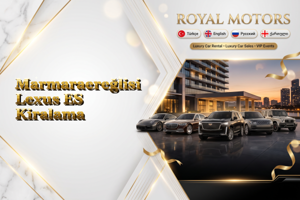 Marmaraereğlisi Lexus ES Kiralama
