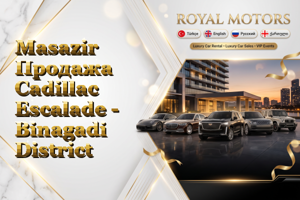 Masazir Продажа Cadillac Escalade - Binagadi District