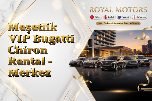 Meşetlik VIP Bugatti Chiron Rental - Merkez