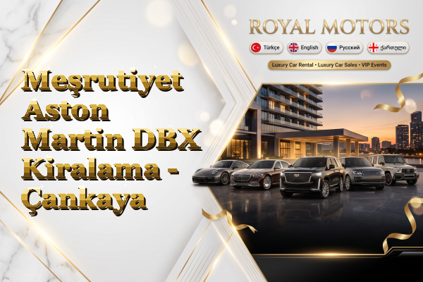 Meşrutiyet Aston Martin DBX Kiralama - Çankaya