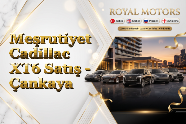 Meşrutiyet Cadillac XT6 Satış - Çankaya
