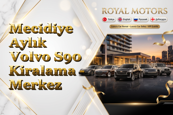 Mecidiye Aylık Volvo S90 Kiralama - Merkez