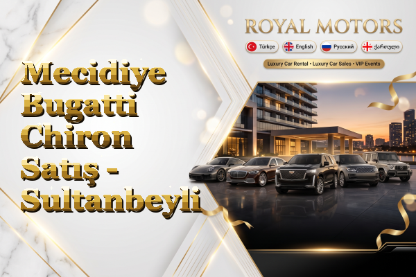 Mecidiye Bugatti Chiron Satış - Sultanbeyli
