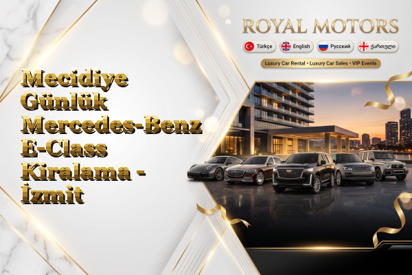 Mecidiye Günlük Mercedes-Benz E-Class Kiralama - İzmit