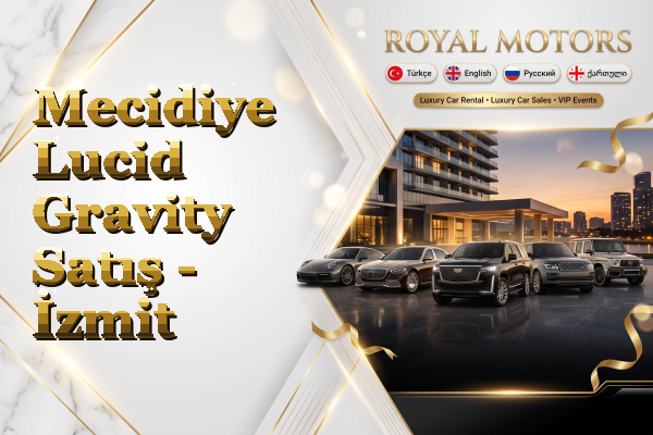 Mecidiye Lucid Gravity Satış - İzmit