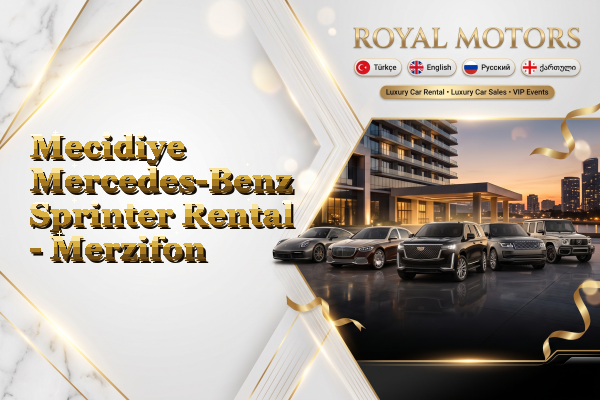 Mecidiye Mercedes-Benz Sprinter Rental - Merzifon