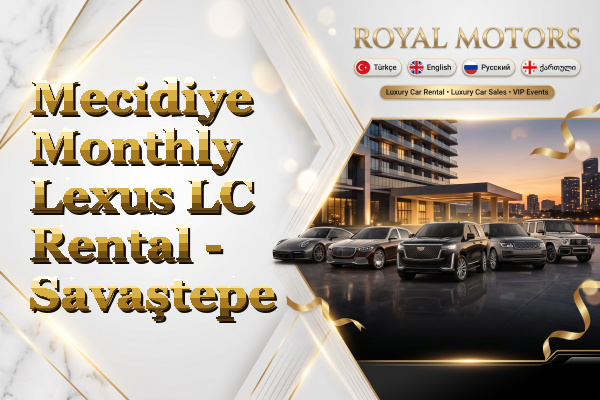 Mecidiye Monthly Lexus LC Rental - Savaştepe