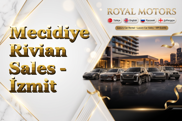Mecidiye Rivian Sales - İzmit
