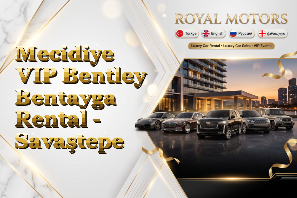 Mecidiye VIP Bentley Bentayga Rental - Savaştepe