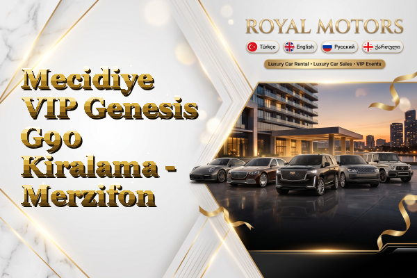 Mecidiye VIP Genesis G90 Kiralama - Merzifon