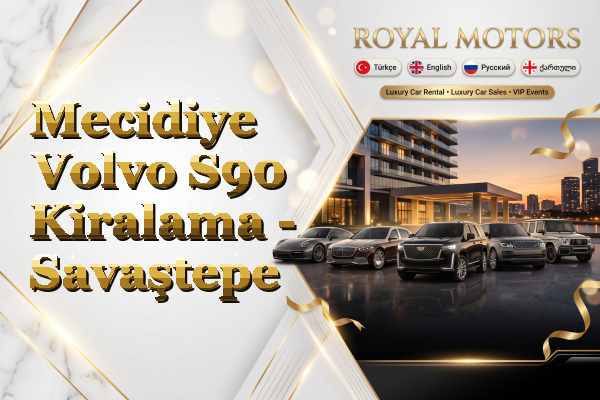 Mecidiye Volvo S90 Kiralama - Savaştepe