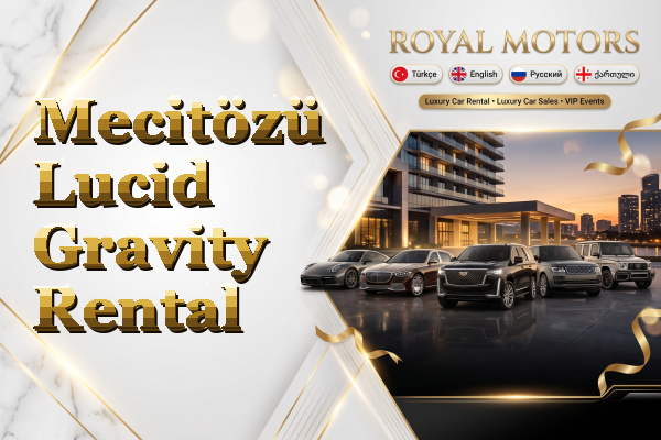 Mecitözü Lucid Gravity Rental