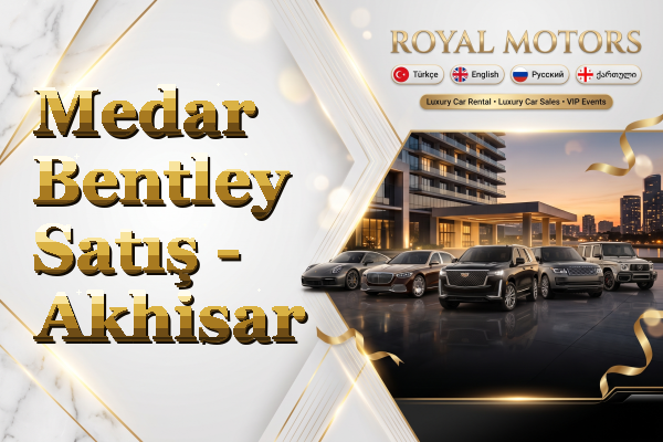 Medar Bentley Satış - Akhisar