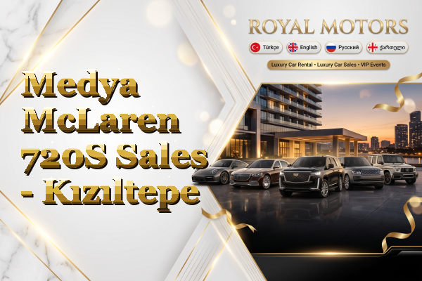 Medya McLaren 720S Sales - Kızıltepe