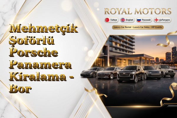 Mehmetçik Şoförlü Porsche Panamera Kiralama - Bor