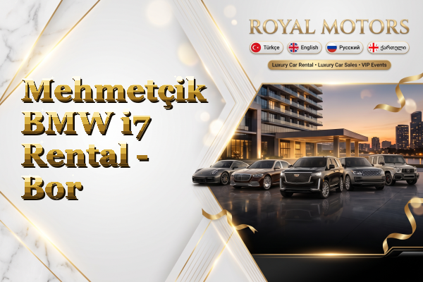 Mehmetçik BMW i7 Rental - Bor