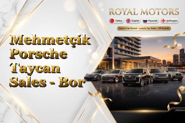Mehmetçik Porsche Taycan Sales - Bor