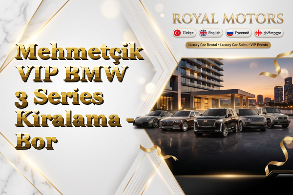 Mehmetçik VIP BMW 3 Series Kiralama - Bor