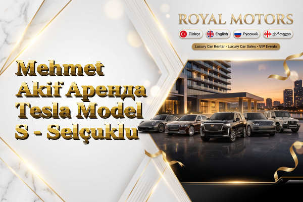 Mehmet Akif Аренда Tesla Model S - Selçuklu