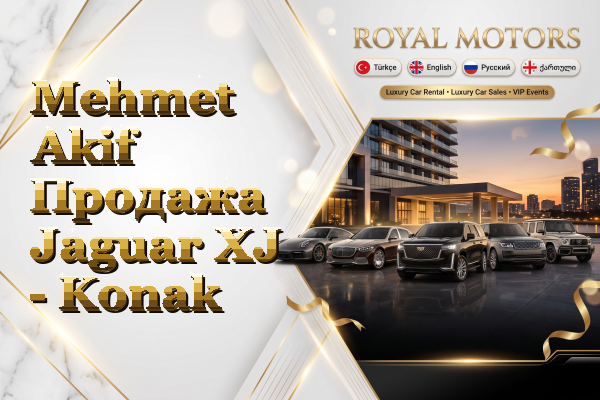 Mehmet Akif Продажа Jaguar XJ - Konak