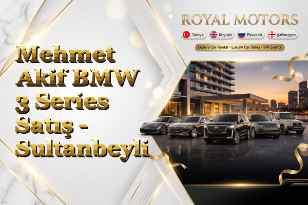 Mehmet Akif BMW 3 Series Satış - Sultanbeyli