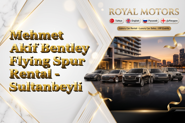 Mehmet Akif Bentley Flying Spur Rental - Sultanbeyli