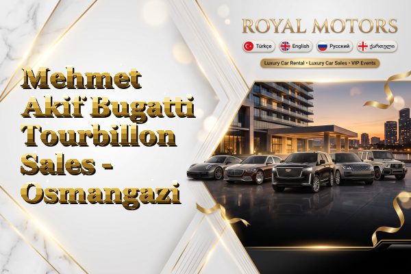 Mehmet Akif Bugatti Tourbillon Sales - Osmangazi