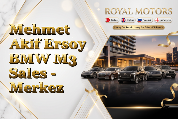 Mehmet Akif Ersoy BMW M3 Sales - Merkez