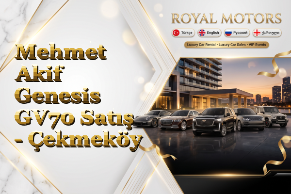 Mehmet Akif Genesis GV70 Satış - Çekmeköy