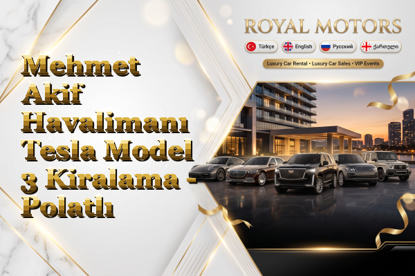 Mehmet Akif Havalimanı Tesla Model 3 Kiralama - Polatlı