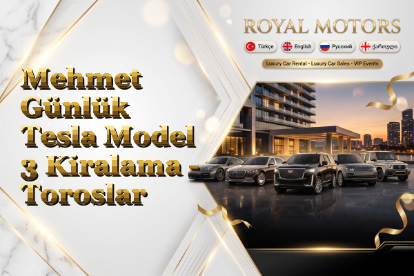Mehmet Günlük Tesla Model 3 Kiralama - Toroslar