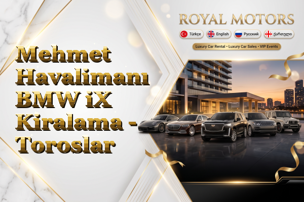 Mehmet Havalimanı BMW iX Kiralama - Toroslar